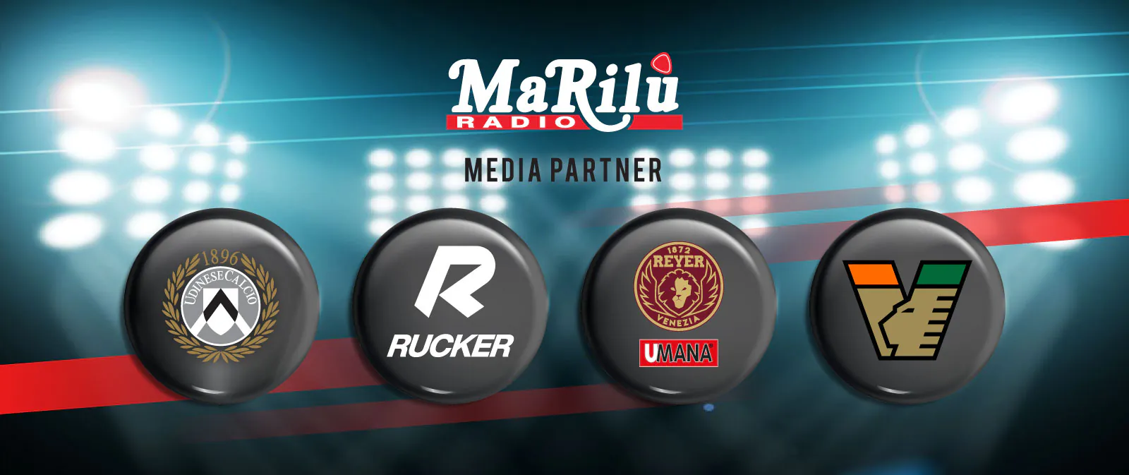 Radio Marilù - Media Partner - Udinese Calcio - Rucker - Umana Reyer - Venezia FC